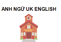 TRUNG TÂM ANH NGỮ UK ENGLISH